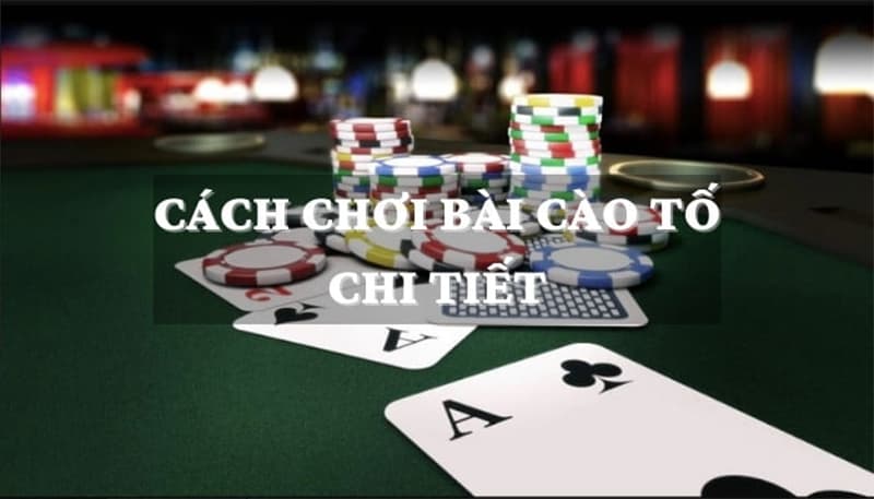Cách chơi bài Cào tố đơn giản